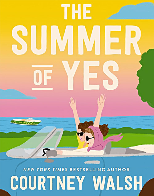 Summer of Yes The Summer of Yes
New York Times Bestselling Author
Courtney Walsh