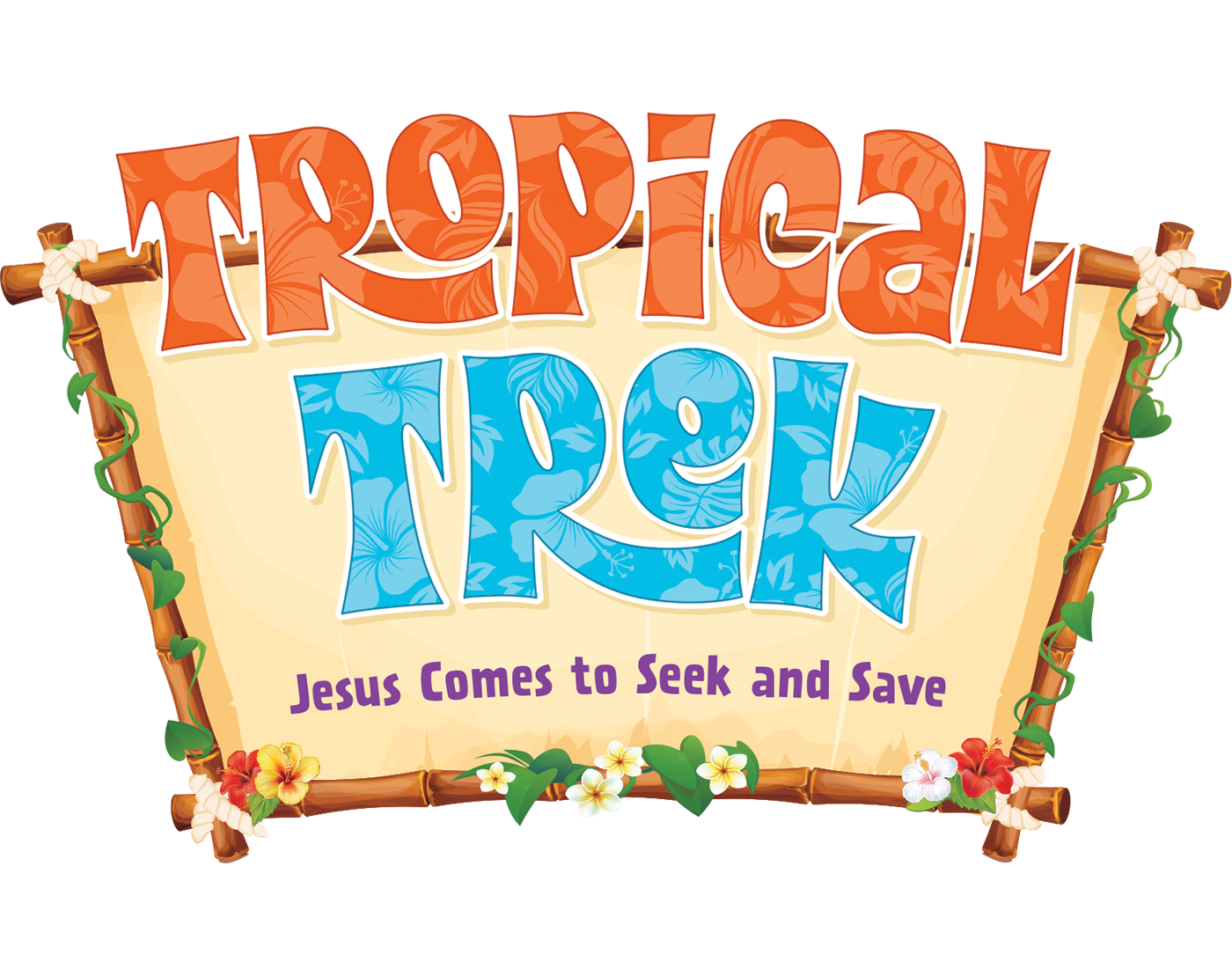 Tropical Trek VBS
Jesus Comes to Seek and Save